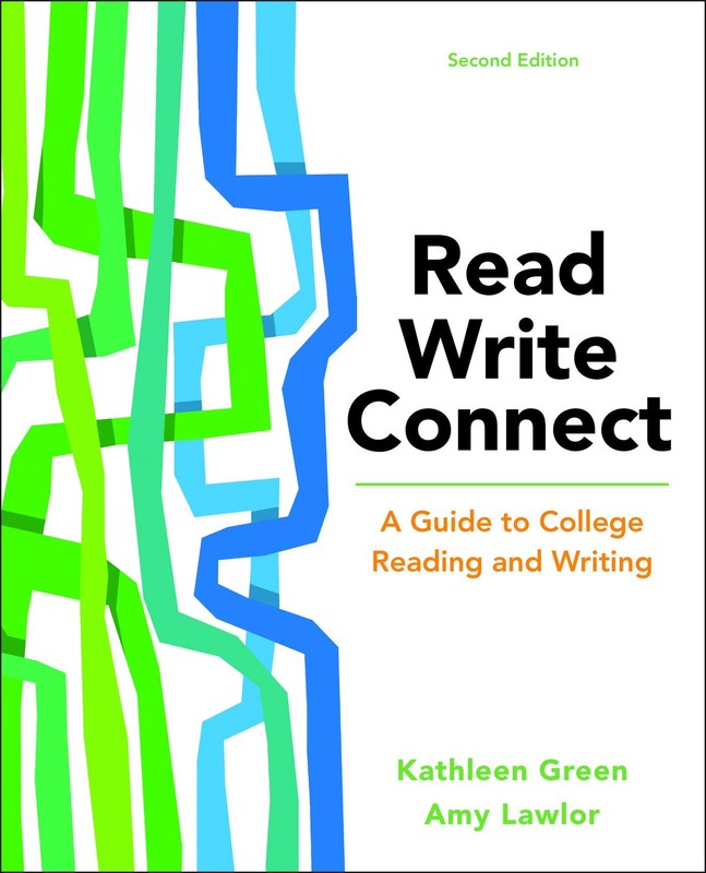 Read, Write, Connect: A Guide to College Reading and Writing