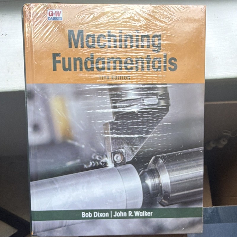 Goodheart-Willcox Machining Fundamentals 11th Ed HC 2019 Dixon & Walker