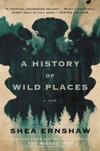 A History of Wild Places: A Novel – Hardcover By Ernshaw, Shea – GOOD