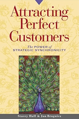 Attracting Perfect Customers: The Power of Strategic Synchronicity by Stacey Ha