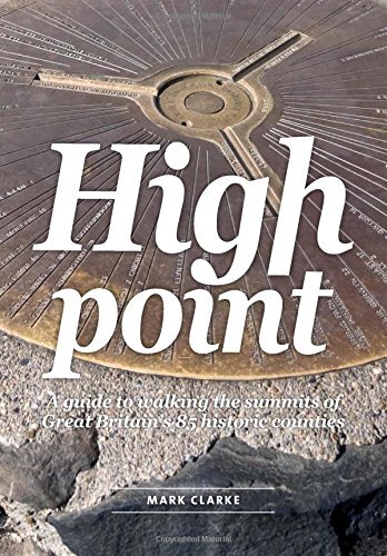 High Point: A Guide to Walking the Summits of Great Britain’s 85