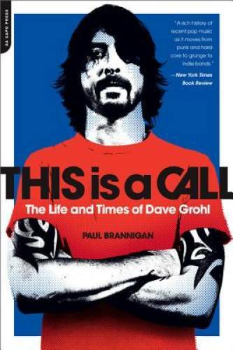 This Is a Call: The Life and Times of Dave Grohl – Paperback – GOOD
