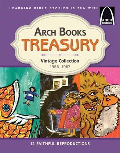Arch Books Treasury: Vintage Collection, 1966-1967 by Concordia Publishing House