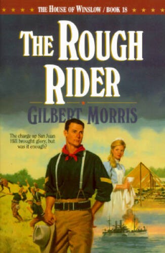 The Rough Rider (The House of Winslow #18) – Paperback By Morris, Gilbert – GOOD