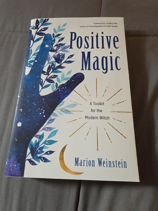 Positive Magic : A Toolkit for the Modern Witch by Marion Weinstein (2020, TPB)