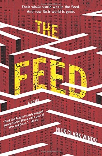 THE FEED: A NOVEL By Nick Clark Windo – Hardcover **BRAND NEW**