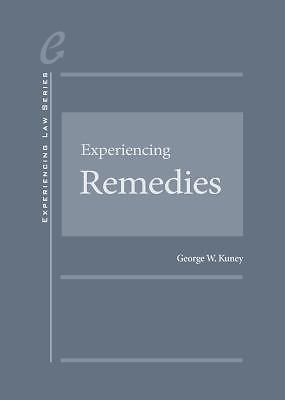 Experiencing Remedies by George W. Kuney (2015)