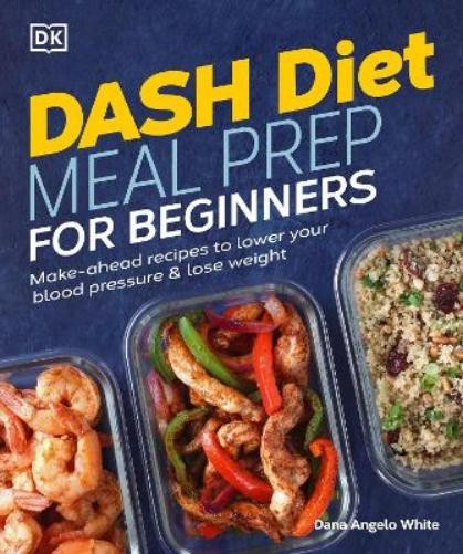 Dana Angelo White Dash Diet Meal Prep for Beginners (Paperback) (UK IMPORT)