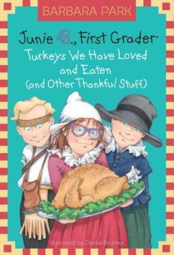 Junie B. Jones #28: Turkeys We Have Loved and Eaten (and Other Thankful S – GOOD