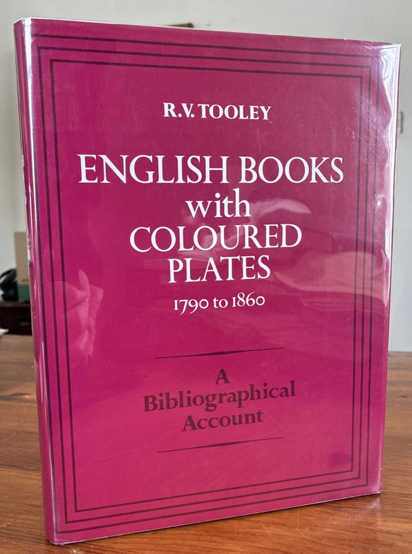 English Books with Coloured Plates 1790-1860 R V Tooley Bibliographical Account