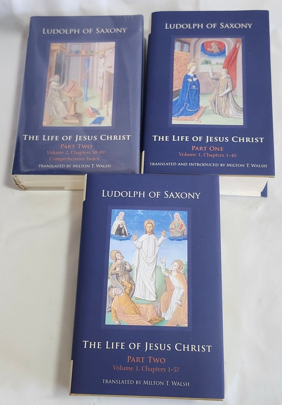 The Life of Jesus Christ by Ludolph of Saxony Vol. 1 – (1-40) (1-57) Vol. 2 – (5