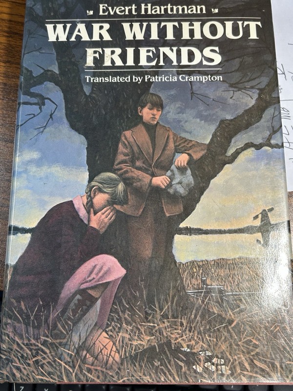 War Without Friends by Evert Hartman Translated from Dutch by P Crampton 217 pgs