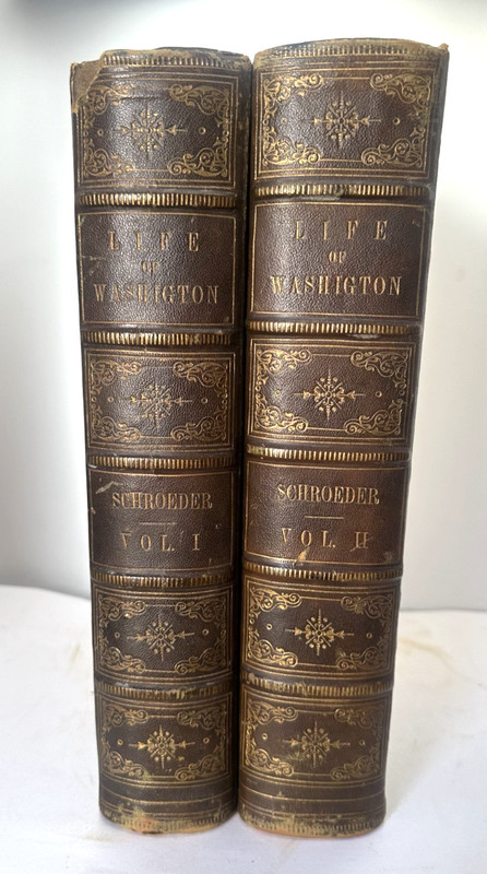 LIFE AND TIMES OF GEORGE WASHINGTON J.F. Schroeder 1857 Vols. 1, 2 – Engravings