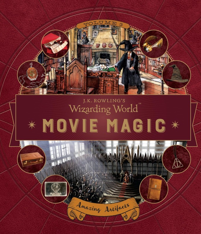 J.K. Rowling’s Wizarding World: Movie Magic Volume Three: Amazing Artifacts