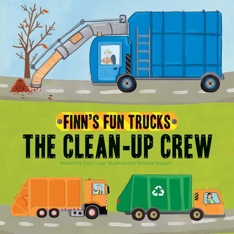 The Clean-Up Crew (Finn’s Fun Trucks) – Coyle, Finn|Bassani, Srimalie – Good…