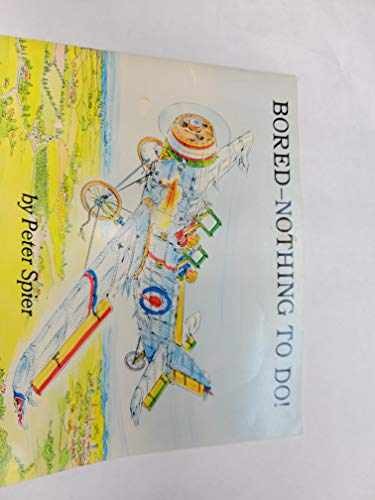bored–nothing to do! – Paperback, by spier peter – Acceptable