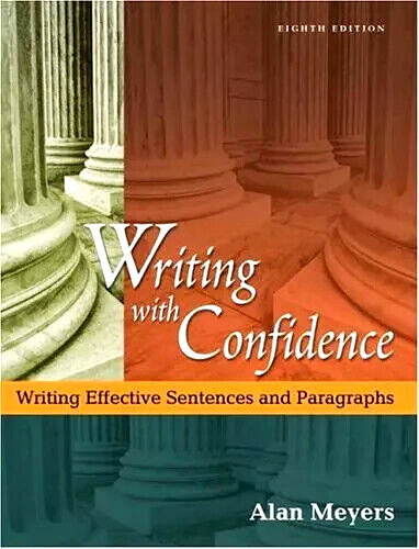 WRITING WITH CONFIDENCE: Writing Effective Sentences and Paragraphs ALAN MEYERS gallery