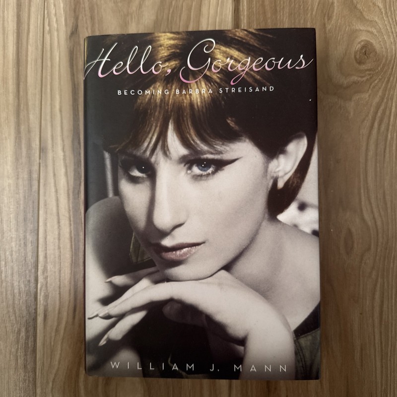 Hello, Gorgeous : Becoming Barbra Streisand by William J. Mann (2012, Hardcover)