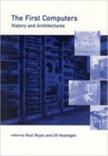First Computers : History and Architectures, Paperback by Rojas, Raul, Like N…