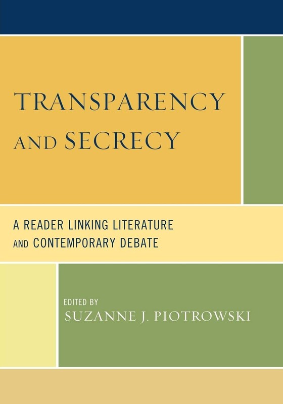 Transparency and Secrecy: A Reader Linking Literature and Contemporary Debat…