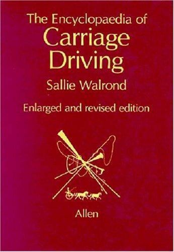 Encyclopaedia of Carriage Driving by Sallie Walrond (1988, Hardcover)