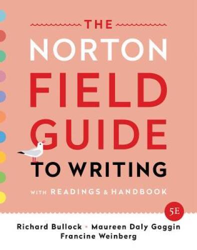 The Norton Field Guide to Writing: with Readings and Handbook (Fifth E – GOOD