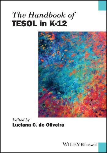 Luciana C. de Oliveira The Handbook of TESOL in K-12 (Paperback) (UK IMPORT)