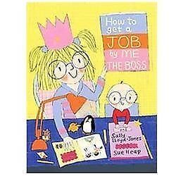 How to Get a Job…by Me, the Boss;- 9780375866647, hardcover, Sally Lloyd-Jones
