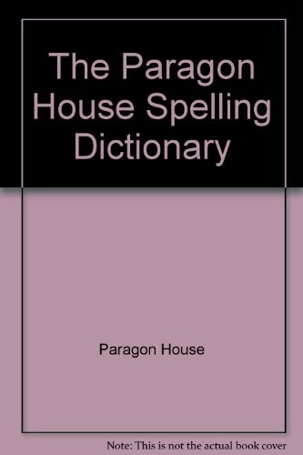 The Paragon House Spelling Dictionary By Paragon House