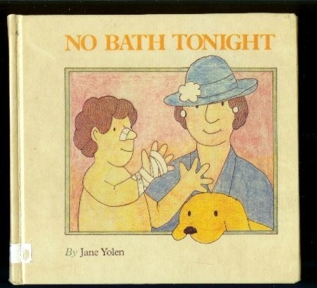 No Bath Tonight by Jane Yolen (1989-01-01)