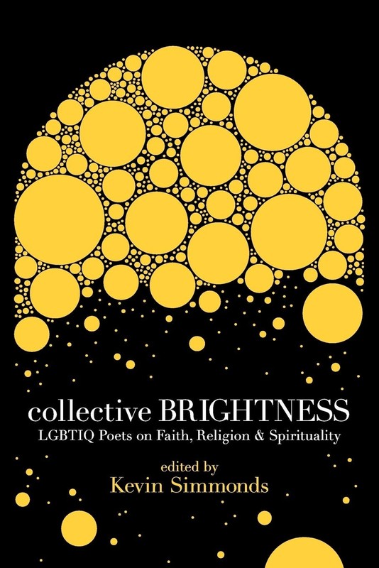 Collective Brightness: LGBTIQ Poets on Faith, Religion & Spirituality – pape…