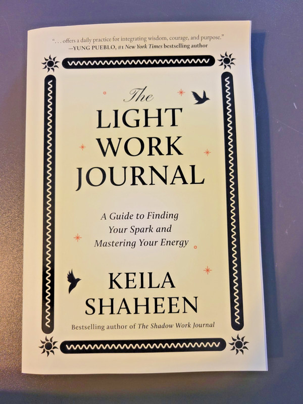 The Light Work Journal-A Guide to Finding Your Spark by Bestseller Keila Shaheen