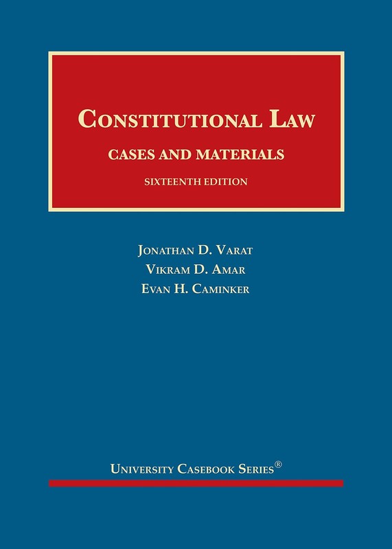 Constitutional Law, Cases and Materials (University Casebook Series)