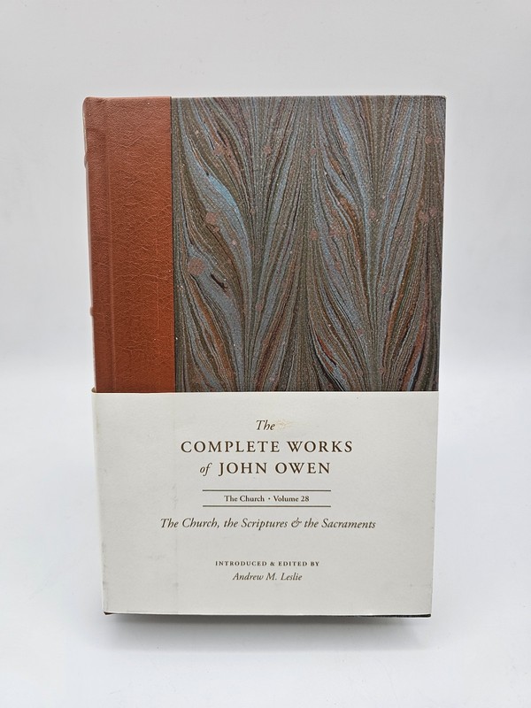 The Complete Works of John Owen Volume 28 – The Church, The Scriptures