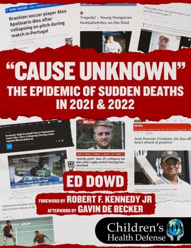 "Cause Unknown" : The Epidemic of Sudden Deaths in 2021 And 2022 by Ed