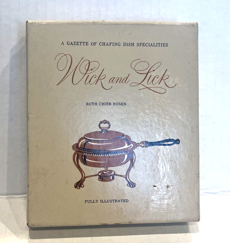 Ruth Chier Rosen WICK AND LICK Gazette of Chafing Dish Specialties Vintage