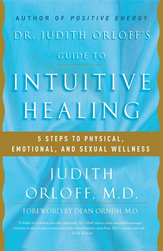 Dr. Judith Orloff’s Guide to Intuitive Healing: 5 Steps to Physical, Emotion…