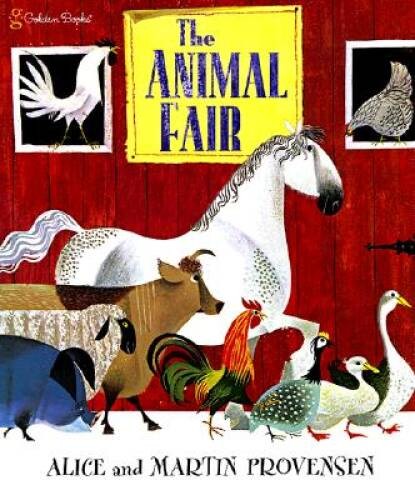 The Animal Fair (Golden Classics) – Hardcover By Provensen, Alice – VERY GOOD