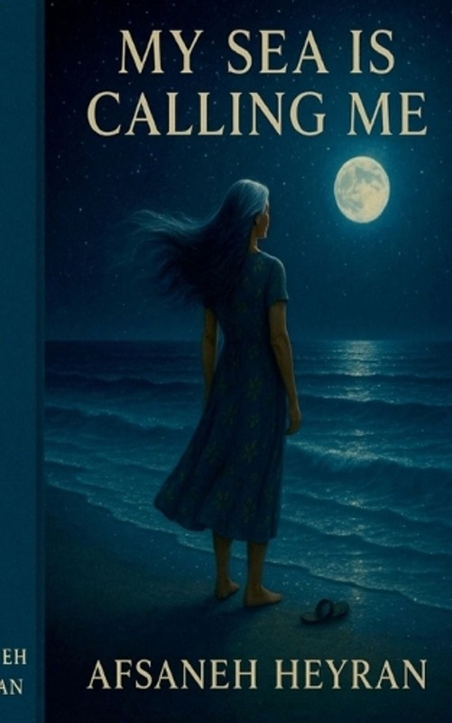 My Sea Is Calling Me by Afsaneh Heyran Paperback Book