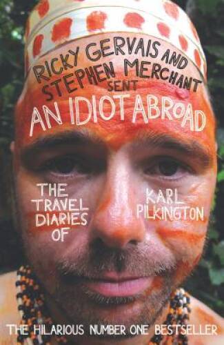 An Idiot Abroad: The Travel Diaries of Karl Pilkington – Paperback – GOOD