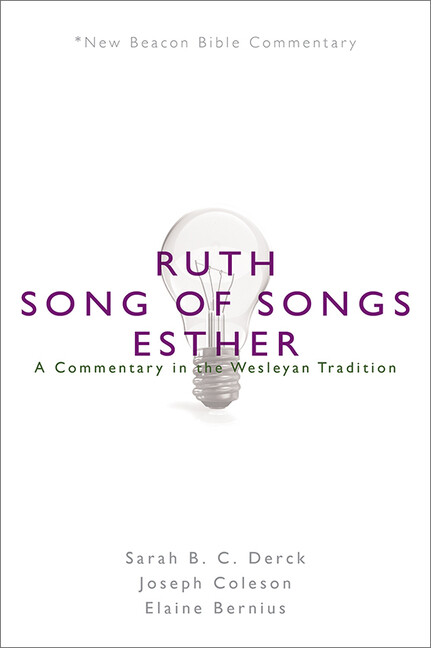 Nbbc, Ruth/Song Of Songs/Esther: A Commentary In The Wesleyan Tradition