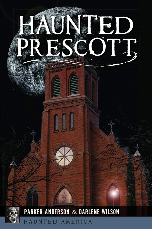 NEW The History Press Haunted Prescott, AZ 9781467141222 Haunted America Trade P