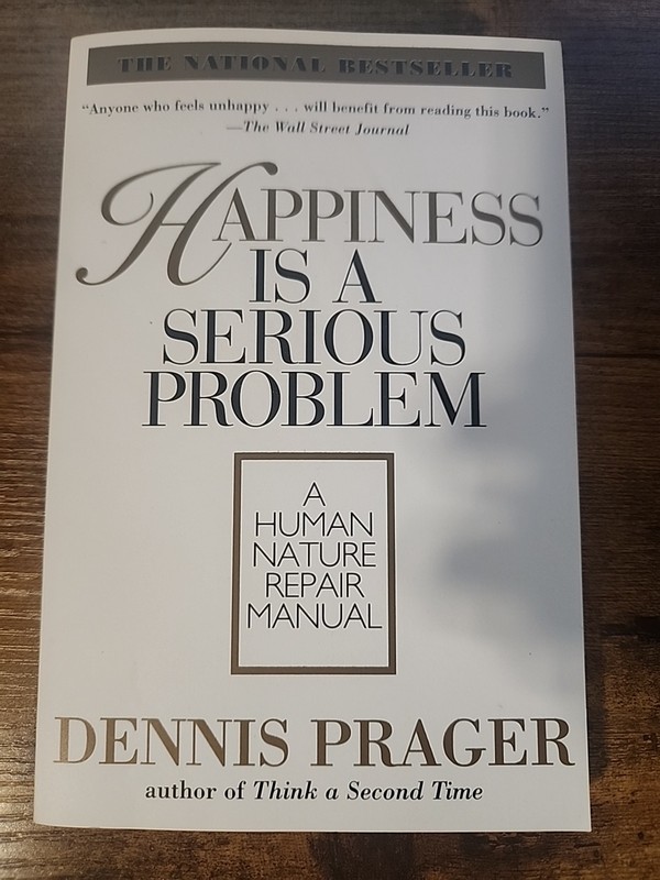 Happiness Is a Serious Problem : A Human Nature Repair Manual Dennis Prager – VG