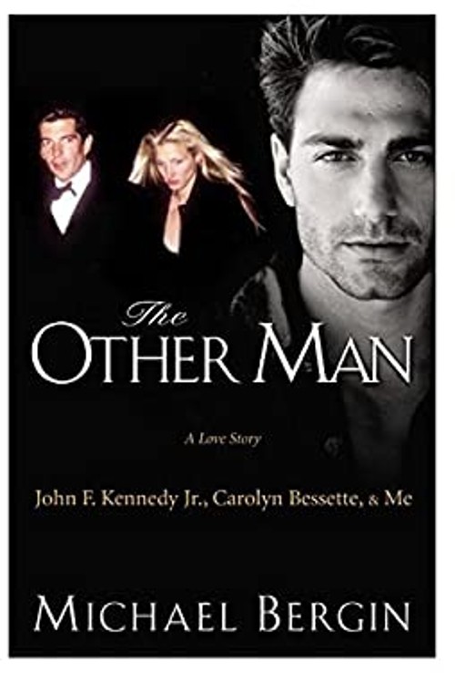 The Other Man : John F. Kennedy Jr. , Carolyn Bessette, and Me Mi