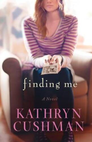 Finding Me – Paperback By Cushman, Kathryn – GOOD
