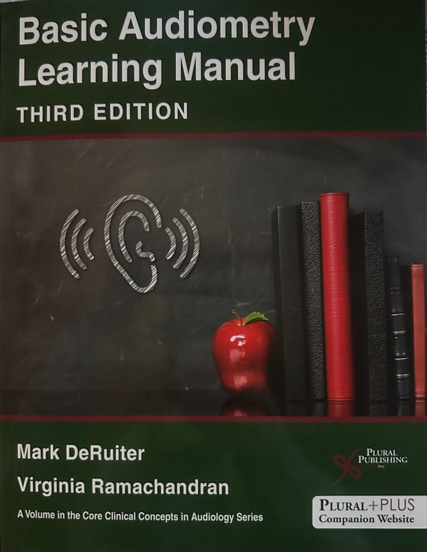 Basic Audiometry Learning Manual Mark DeRuiter/Virginia Ramachandran 3rd Edition