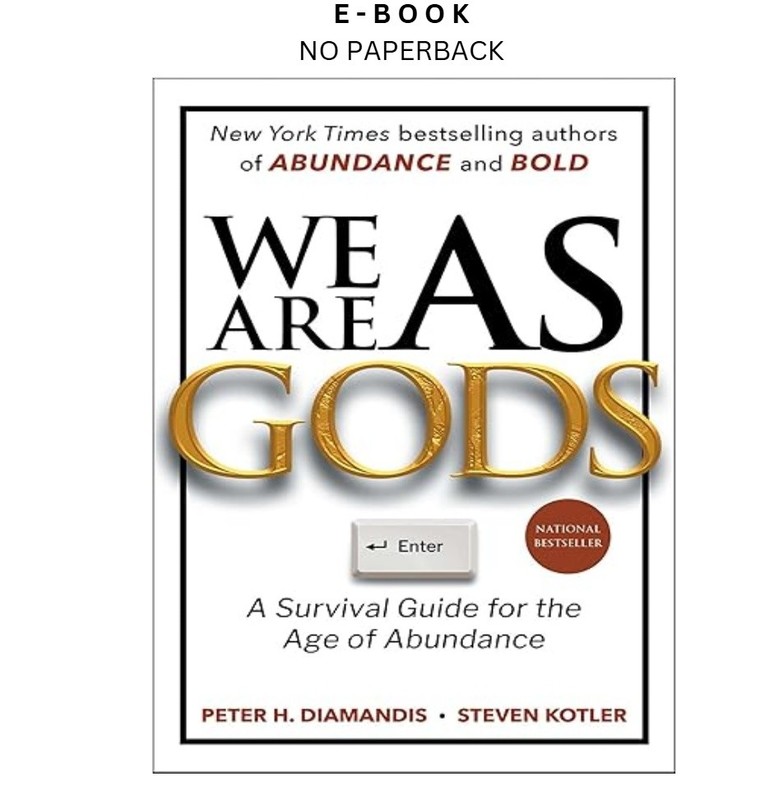 We Are as Gods: A Survival Guide for the Age of Abundanc, Peter H. Diamandis 202