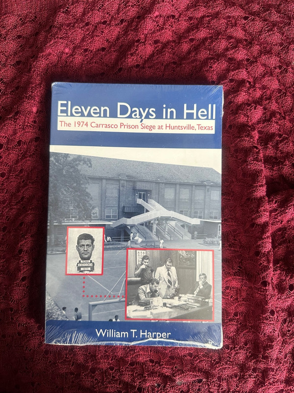 Sealed! Eleven Days In Hell : The 1974 Carrasco Prison Siege, William T. Harper