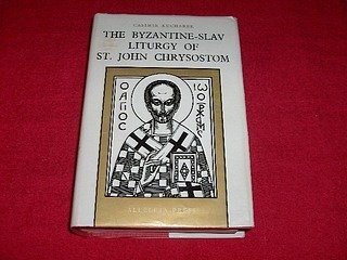 Byzantine Slav Liturgy of St. John Chrysostom, Its Origin and Evolution