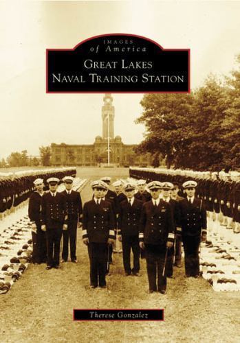 Great Lakes Naval Training Station; Images of A- Gonzalez, 0738551937, paperback